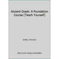 thumbnail image 1 of Pre-Owned Ancient Greek: A Foundation Course (Teach Yourself) (Paperback) 0340272767 9780340272763, 1 of 1