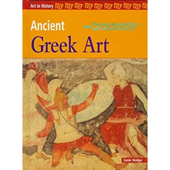 Pre-Owned Ancient Greek Art (Art in History Ser.), Art in History Ser. by Susie Hodge (Paperback), Children's Books JUVENILE NONFICTION / Art / History, English