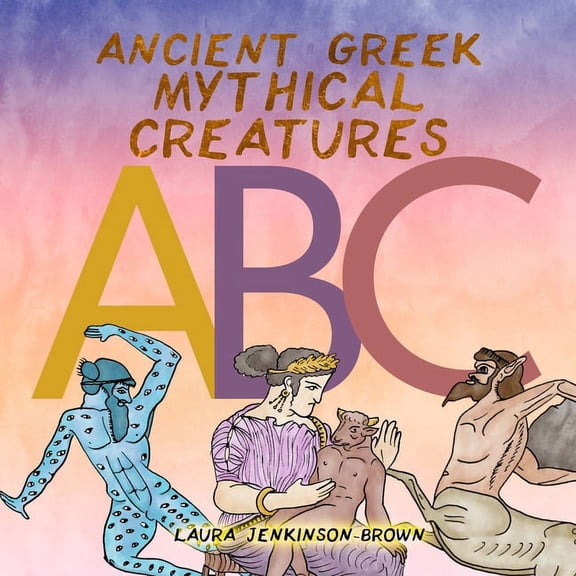 Ancient Greek Mythical Creatures ABC, (Paperback)