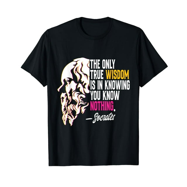 Ancient Greek Philosophy Quote The Only True Wisdom Socrates T-Shirt ...