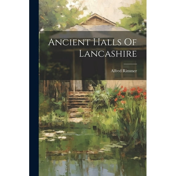 Ancient Halls Of Lancashire (Paperback)