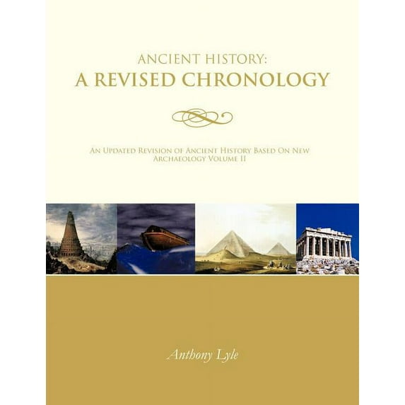 Ancient History: A Revised Chronology: An Updated Revision of Ancient History Based On New Archaeology Volume II (Paperback)