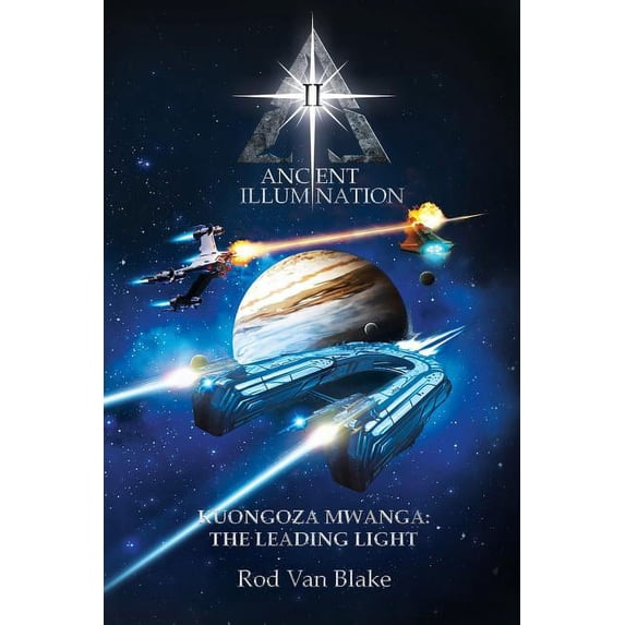 Ancient Illumination II: Kuongoza Mwanga: The Leading Light, (Paperback)