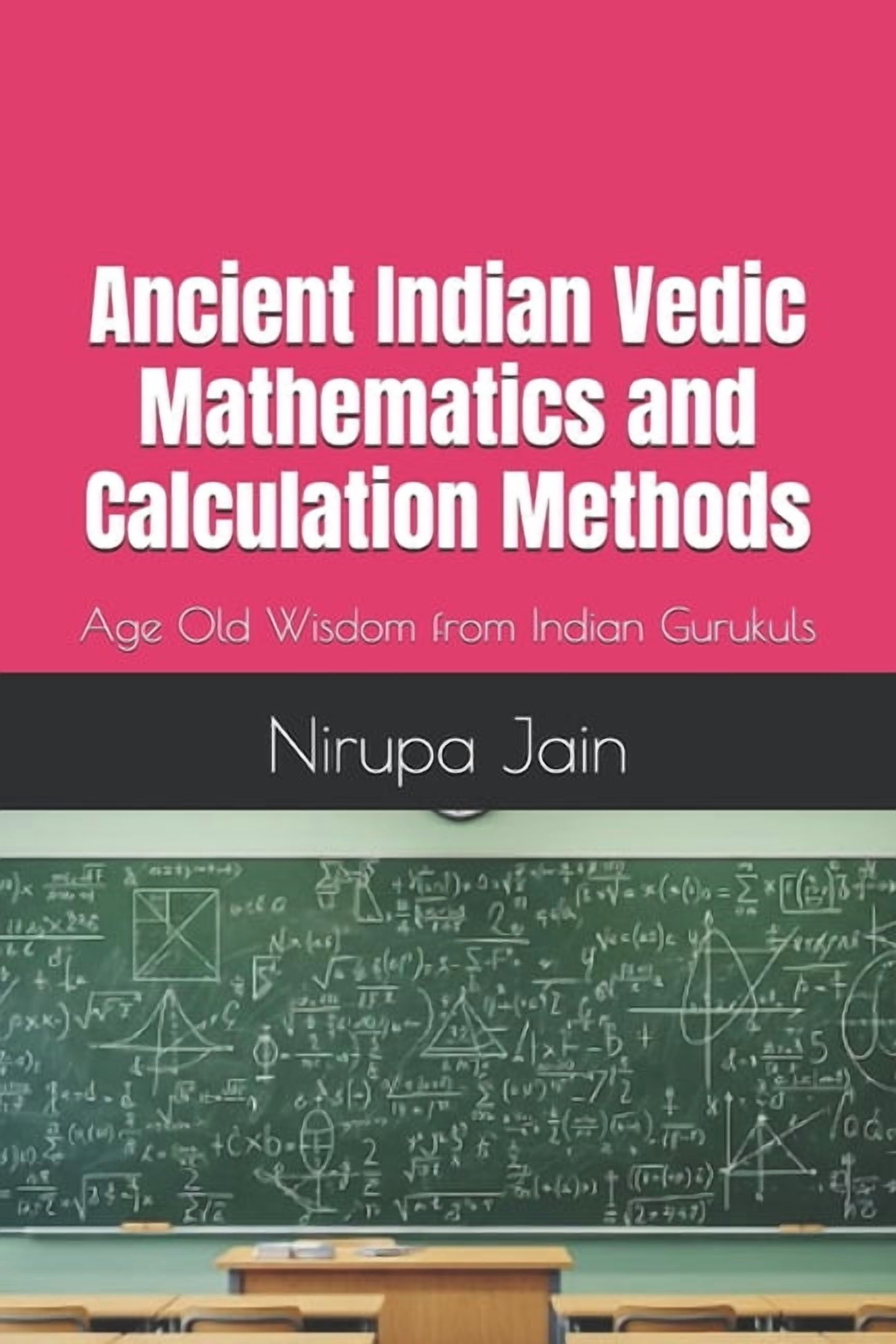 Ancient Indian Vedic Mathematics and Calculation Methods: Age Old ...