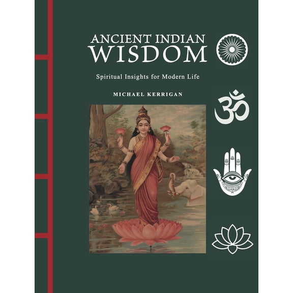 Ancient Indian Wisdom: Spiritual Insights for Modern Life, (Hardcover)