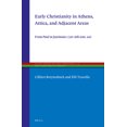 thumbnail image 1 of Ancient Judaism and Early Christianity Early Christianity in Athens, Attica, and Adjacent Areas: From Paul to Justinian I (1st-6th Cent. Ad), Book 114, (Hardcover), 1 of 1