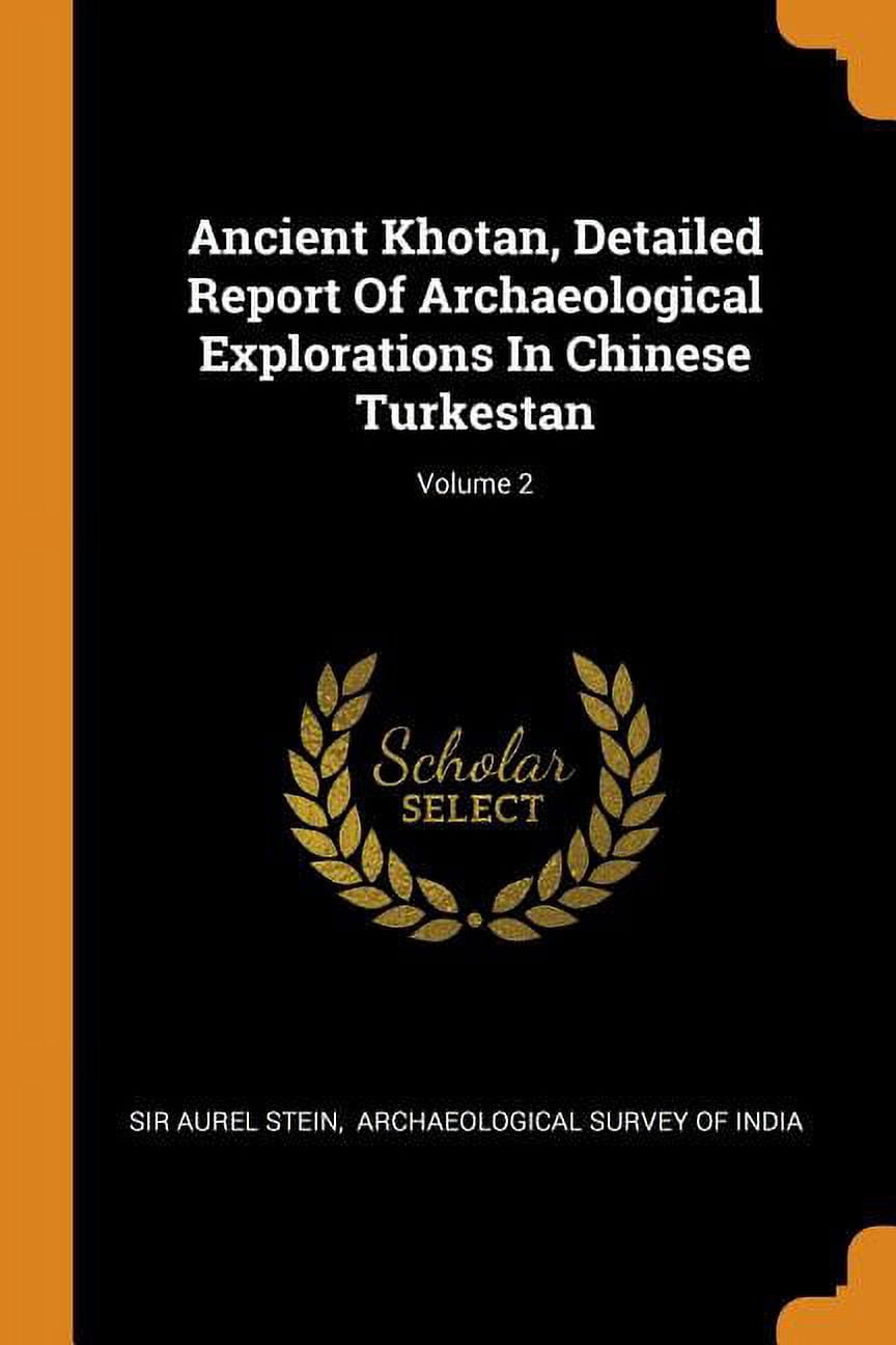 Ancient Khotan, Detailed Report of Archaeological Explorations in Chinese Turkestan; Volume 2 Paperback