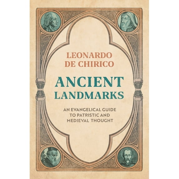Ancient Landmarks: An Evangelical's Guide to Patristic and Medieval Thought, (Hardcover)