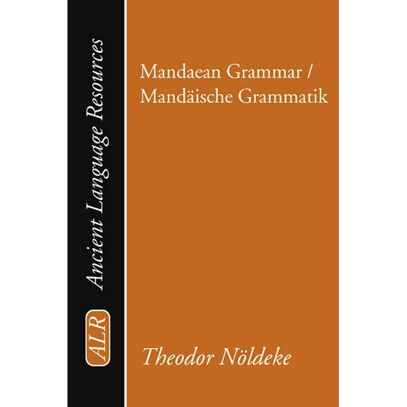Ancient Language Resources: Mandaean Grammar / Mandaische Grammatik (Paperback)