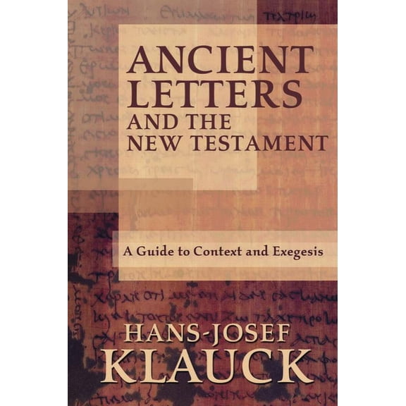 Ancient Letters and the New Testament: A Guide to Context and Exegesis, (Paperback)