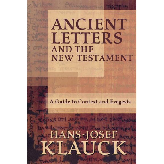 Ancient Letters and the New Testament: A Guide to Context and Exegesis, (Paperback)