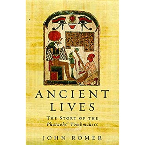 Pre-Owned Ancient Lives: The Story of the Pharaohs' Tombmakers (Paperback) 1842120441 9781842120446
