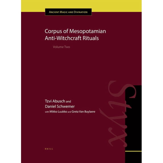 Ancient Magic and Divination Corpus of Mesopotamian Anti-Witchcraft Rituals: Volume Two, Book 8, (Hardcover)