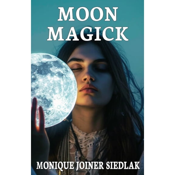 Ancient Magick for Today's Witch Moon Magick, Book 7, (Paperback)