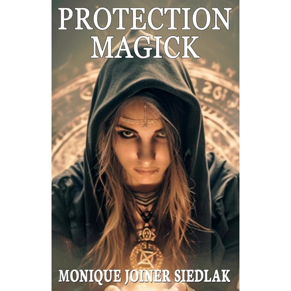 Ancient Magick for Today's Witch Protection Magick, Book 9, (Paperback)