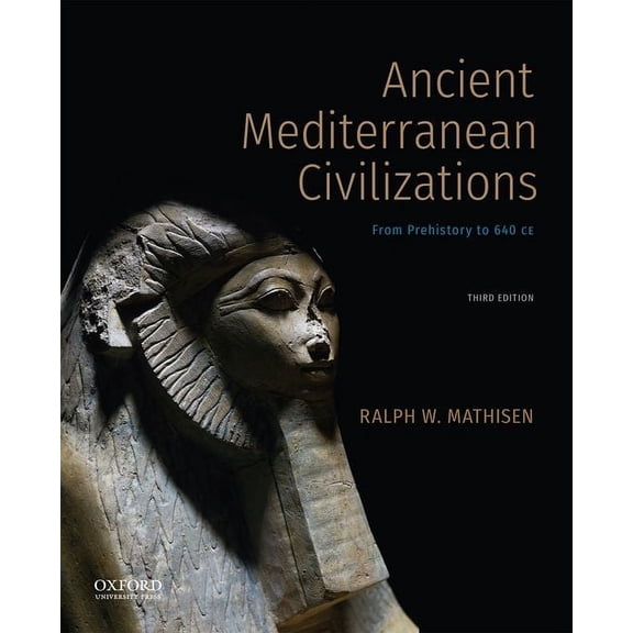 Ancient Mediterranean Civilizations: From Prehistory to 640 CE, (Paperback)
