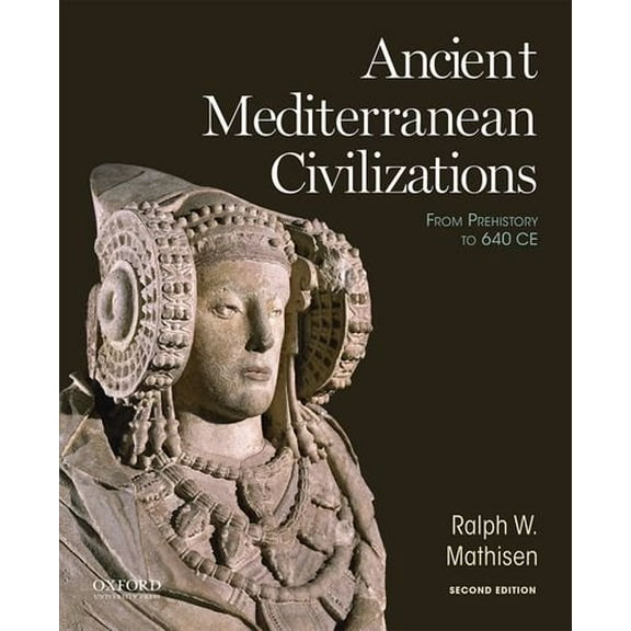 Pre-Owned Ancient Mediterranean Civilizations: From Prehistory to 640 CE (Paperback) 0199384452 9780199384457