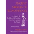 thumbnail image 1 of Ancient Mirrors of Womanhood : A Treasury of Goddess and Heroine Lore from Around the World (Paperback), 1 of 1