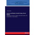 thumbnail image 1 of Ancient and Modern Scottish Songs, Heroic Ballads: Collected from memory, tradition, and ancient authors. The second edi, (Paperback), 1 of 1