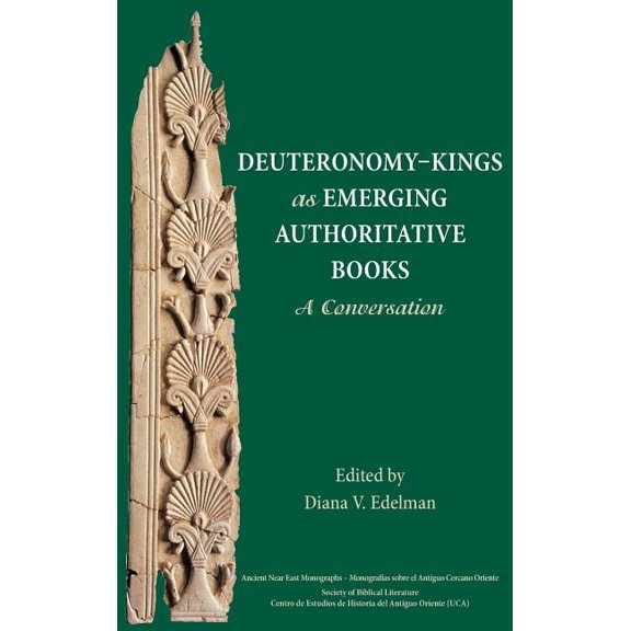 Ancient Near East Monographs: Deuteronomy-Kings as Emerging Authoritative Books: A Conversation (Hardcover)