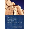 thumbnail image 1 of Pre-Owned Ancient Near Eastern Themes in Biblical Theology (Paperback) 0825433606 9780825433603, 1 of 1