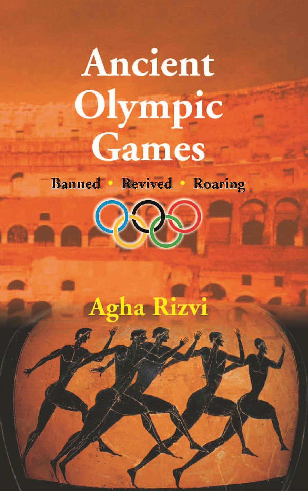 Ancient Olympic Games Banned, Revived, Roaring Agha Rizvi