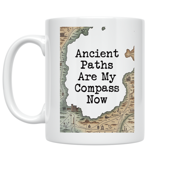 Ancient Paths Are My Compass Now - Adventure Seeker - 11 oz Ceramic Coffee Mug
