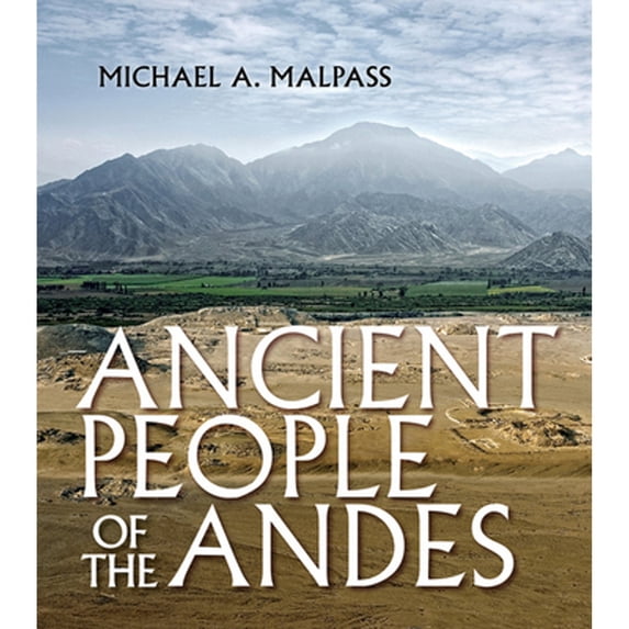Pre-Owned Ancient People of the Andes (Hardcover 9781501703218) by Michael A Malpass