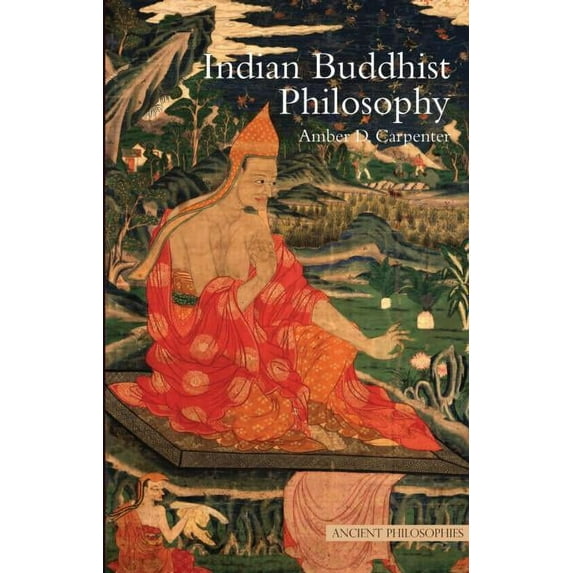 Ancient Philosophies Indian Buddhist Philosophy, (Paperback)