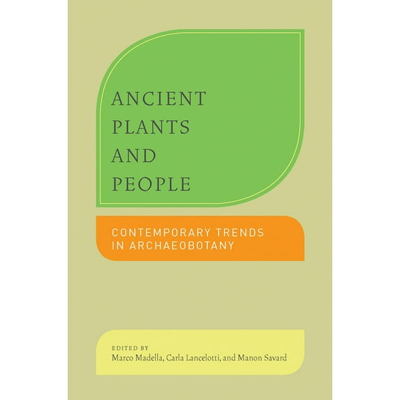 Ancient Plants and People : Contemporary Trends in Archaeobotany (Hardcover)