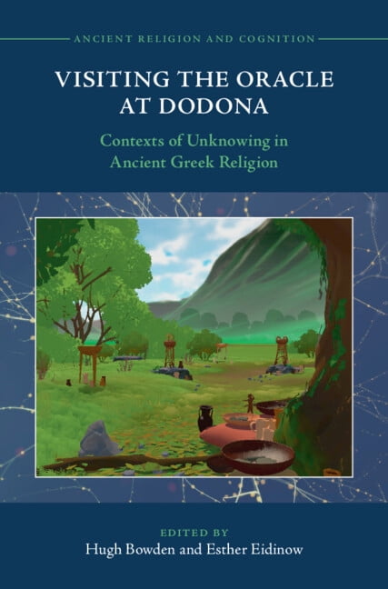 Ancient Religion and Cognition Visiting the Oracle at Dodona, (Hardcover)