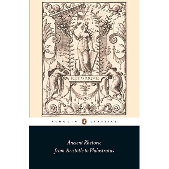 Pre-Owned Ancient Rhetoric: From Aristotle to Philostratus (Penguin Classics) Paperback