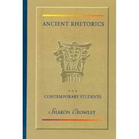 Pre-Owned Ancient Rhetorics for Contemporary Students (Hardcover) 0023261110 9780023261114