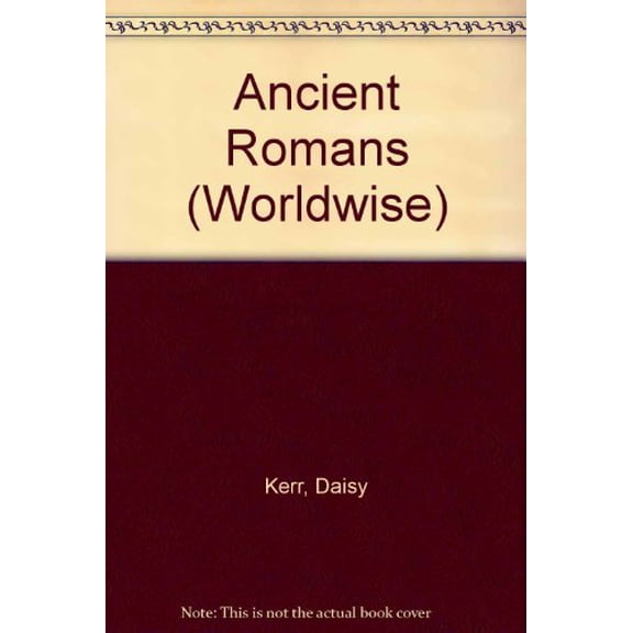 Pre-Owned Ancient Romans (Worldwise, 10) (Unknown) 053114402X 9780531144022
