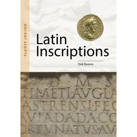 Ancient Scripts Latin Inscriptions: Ancient Scripts, (Paperback)