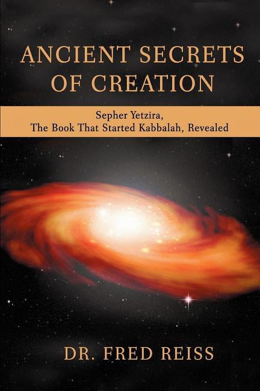 Ancient Secrets of Creation: Sepher Yetzira, the Book That Started ...
