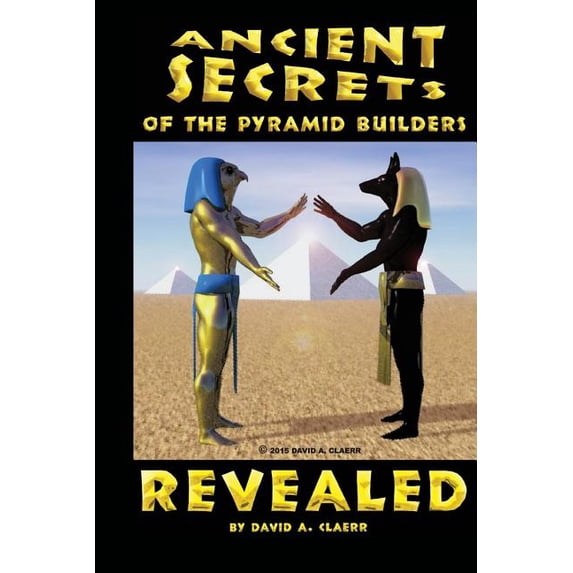 Ancient Secrets of the Pyramid Builders Revealed (Paperback)