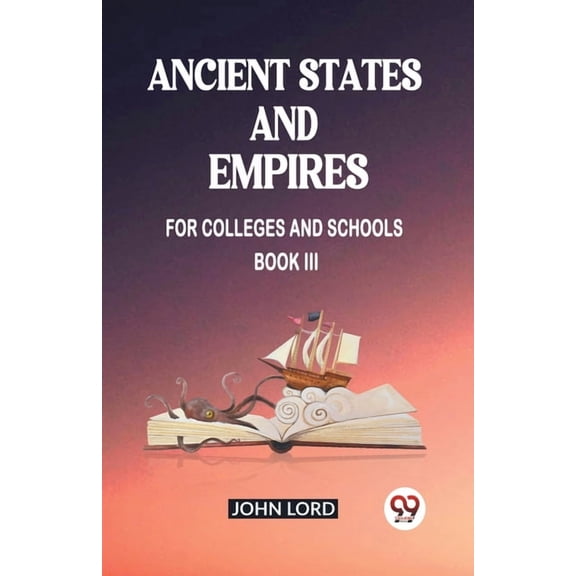 Ancient States and Empires For Colleges And Schools Book III, (Paperback)