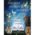 thumbnail image 1 of Ancient Stories for Modern Times : 50 Short Wisdom Tales for All Ages (Paperback), 1 of 1