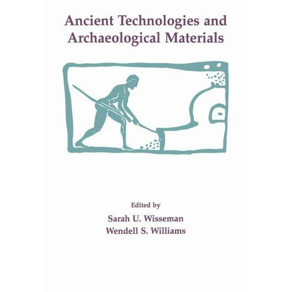 Ancient Technologies and Archaeological Materials, (Paperback)
