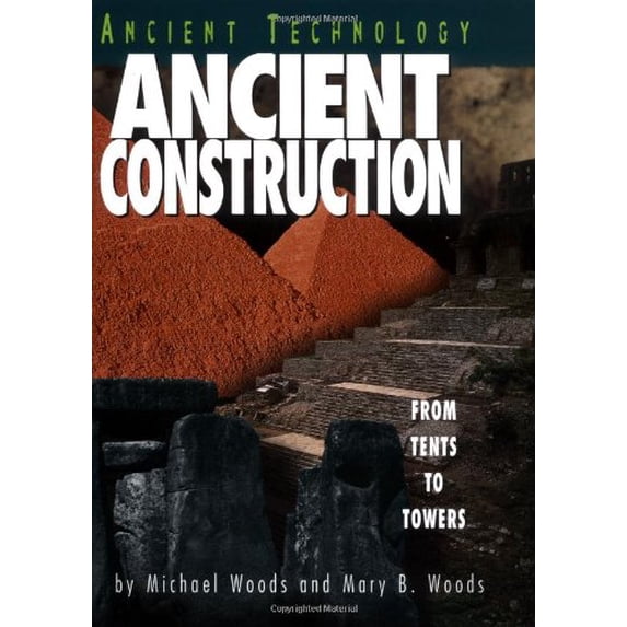 Pre-Owned Ancient Construction: From Tents to Towers (Ancient Technology) (Unknown) 082252998X 9780822529989