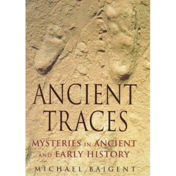 Pre-Owned Ancient Traces Mysteries in Ancient and Early History (Hardcover) 067087454X 9780670874545