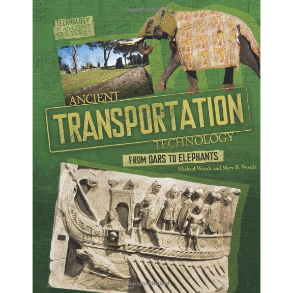 Pre-Owned Ancient Transportation Technology: From Oars to Elephants (Technology in Ancient Cultures) Paperback
