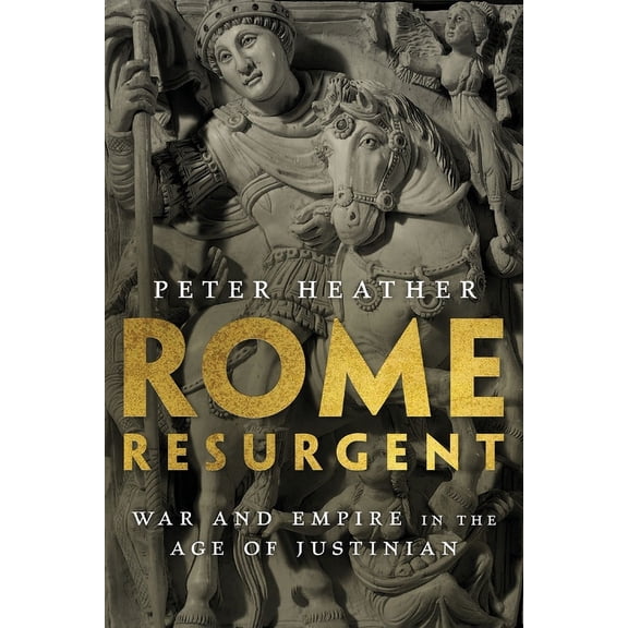 Ancient Warfare and Civilization Rome Resurgent: War and Empire in the Age of Justinian, (Paperback)