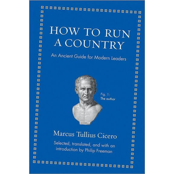 Ancient Wisdom for Modern Readers How to Run a Country: An Ancient Guide for Modern Leaders, (Hardcover)