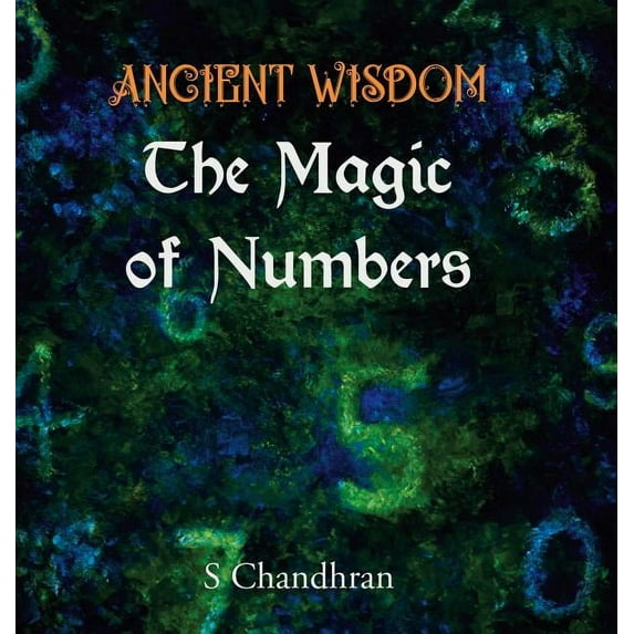 Ancient Wisdom - the Magic of Numbers, (Hardcover)
