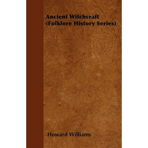Ancient Witchcraft (Folklore History Series), (Paperback)