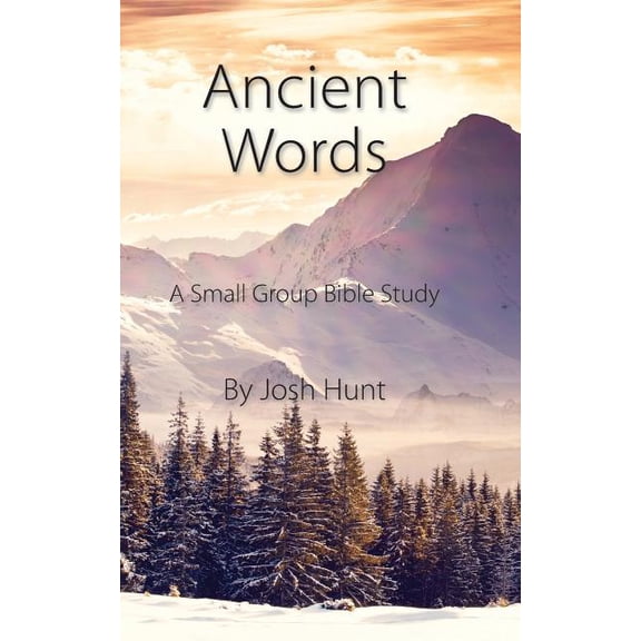 Good Questions Have Groups Have Talking: Ancient Words: A Small Group Bible Study (Paperback)