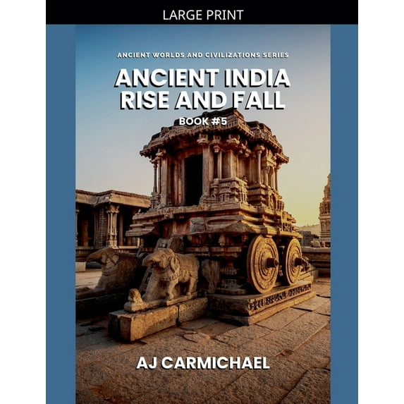 Ancient Worlds and Civilizations Ancient India, Rise and Fall, Book 5 ...