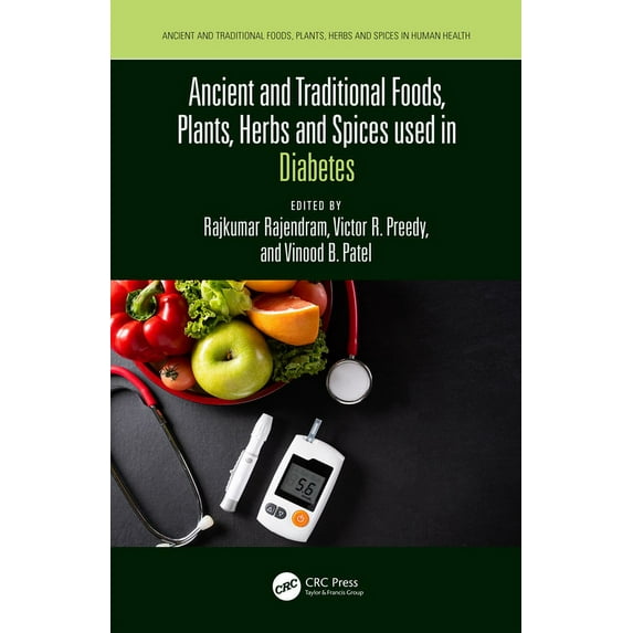 Ancient and Traditional Foods, Herbs, an Ancient and Traditional Foods, Plants, Herbs and Spices used in Diabetes, (Paperback)
